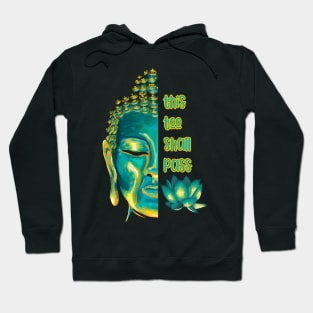 This Too Shall Pass Buddha Inspirational Buddhist Quote Hoodie